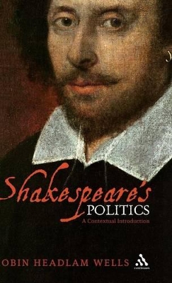 Shakespeare's Politics by Robin Headlam Wells