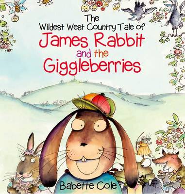 The Wild West Country Tale of James Rabbit and the Giggleberries book