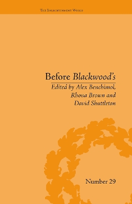Before Blackwood's: Scottish Journalism in the Age of Enlightenment by Alex Benchimol