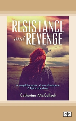 Resistance and Revenge: A Vengeful occupier. A war of restistance. A fight to the death book