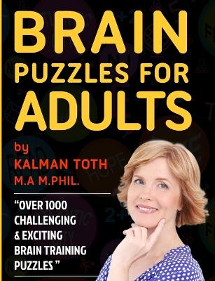 Brain Puzzles for Adults by Kalman Toth M a M Phil