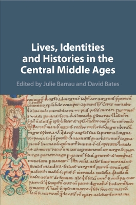 Lives, Identities and Histories in the Central Middle Ages by Julie Barrau
