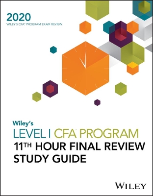 Wiley′s Level I CFA Program 11th Hour Final Review Study Guide 2020 book