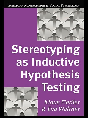 Stereotyping as Inductive Hypothesis Testing by Klaus Fiedler