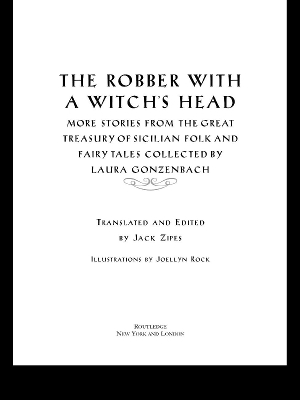 The The Robber with a Witch's Head: More Stories from the Great Treasury of Sicilian Folk and Fairy Tales Collected by Laura Gonzenbach by Jack Zipes