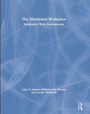 The Distributed Workplace: Sustainable Work Environments book