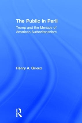 The Public in Peril by Henry A. Giroux