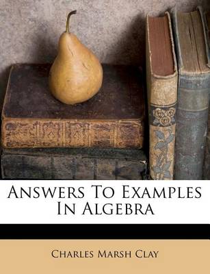 Answers to Examples in Algebra book
