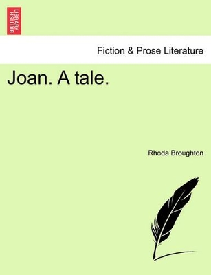 Joan. a Tale. by Rhoda Broughton