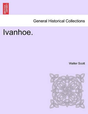 Ivanhoe. by Walter Scott