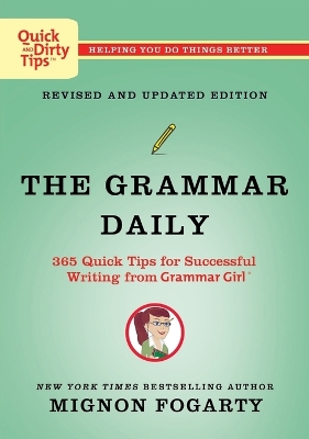 The Grammar Daily: 365 Quick Tips for Successful Writing from Grammar Girl book