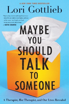 Maybe You Should Talk to Someone: A Therapist, Her Therapist, and Our Lives Revealed book