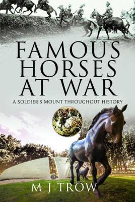 Famous Horses at War: A Soldier's Mount Throughout History book