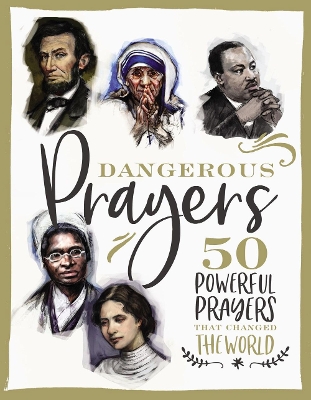 Dangerous Prayers: 50 Powerful Prayers That Changed the World book