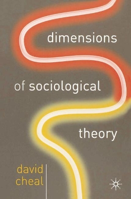 Dimensions of Sociological Theory by David Cheal