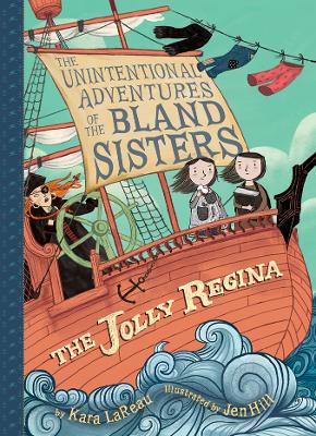 Jolly Regina (The Unintentional Adventures of the Bland Sisters Book 1) by Kara LaReau