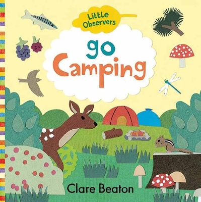 Little Observers: Go Camping by Clare Beaton