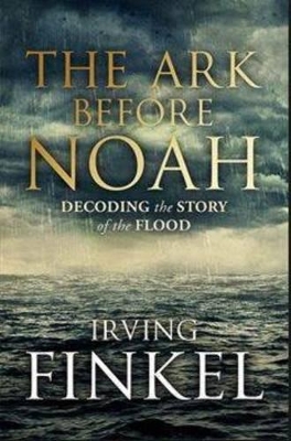 Ark Before Noah: Decoding the Story of the Flood book