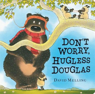 Don't Worry, Hugless Douglas Board Book book