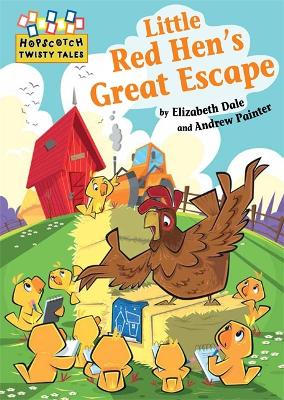 Hopscotch Twisty Tales: Little Red Hen's Great Escape book