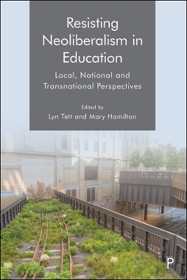 Resisting Neoliberalism in Education: Local, National and Transnational Perspectives book