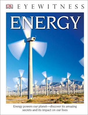 DK Eyewitness Books: Energy (Library Edition) by Dan Green