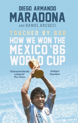 Touched By God: How We Won the Mexico '86 World Cup book