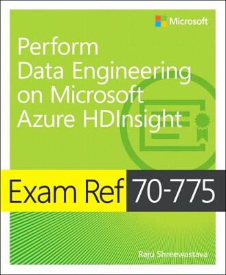 Exam Ref 70-775 Perform Data Engineering on Microsoft Azure HDInsight book