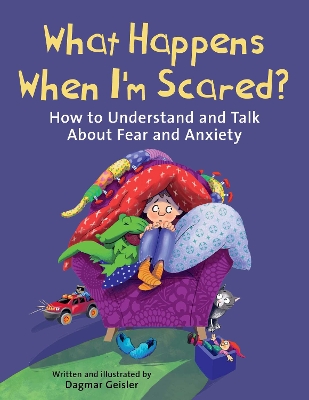 What Happens When I'm Scared?: How to Understand and Talk About Fear and Anxiety book