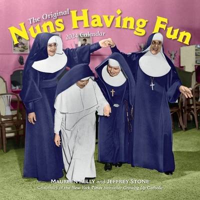 Nuns Having Fun Wall Calendar 2024: Real Nuns Having a Rollicking Good Time book