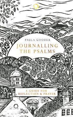 Journalling the Psalms: A Guide for Reflection and Prayer book