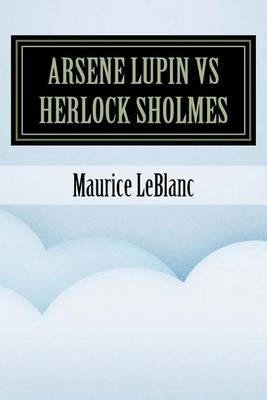 Arsene Lupin Vs Herlock Sholmes by Maurice Leblanc