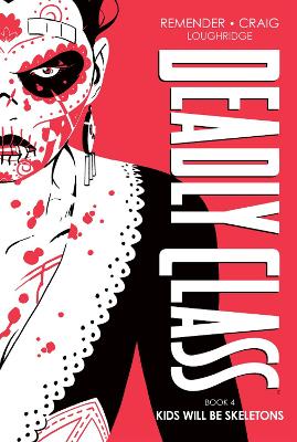 Deadly Class Deluxe Edition, Book 4: Kids Will Be Skeletons book