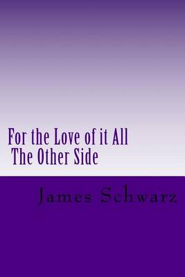 For the Love of it All: The Other Side book