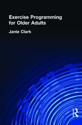 Exercise Programming for Older Adults by Janie Clark