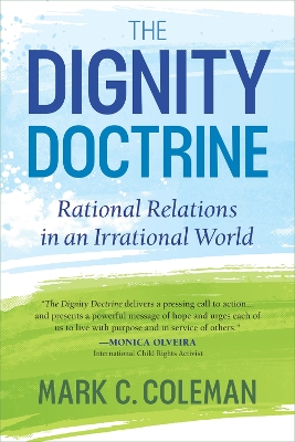 The Dignity Doctrine: Rational Relations in an Irrational World book
