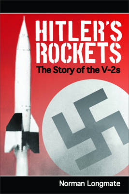 Hitler's Rockets: The Story of the V-2s book