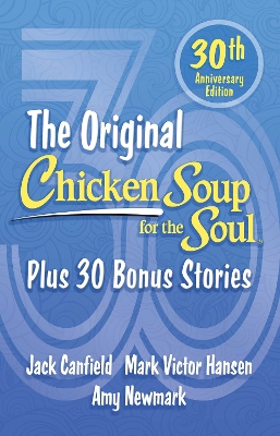 Chicken Soup for the Soul 30th Anniversary Edition: Plus 30 Bonus Stories book