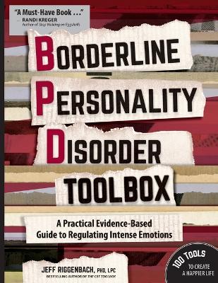 Borderline Personality Disorder Toolbox: A Practical Evidence-Based Guide to Regulating Intense Emotions book