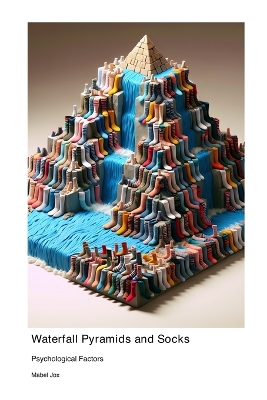 Waterfall Pyramids and Socks: Psychological Factors book