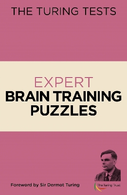 The Turing Tests Expert Brain Training Puzzles: Foreword by Sir Dermot Turing book