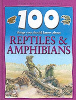 100 Things About Reptiles and Amphibians book