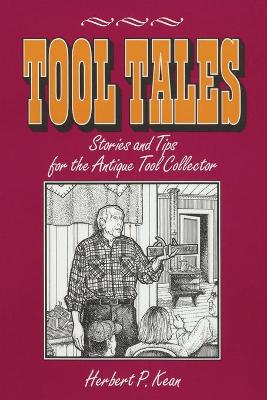 Tool Tales, Stories and Tips for the Antique Tool Collector book