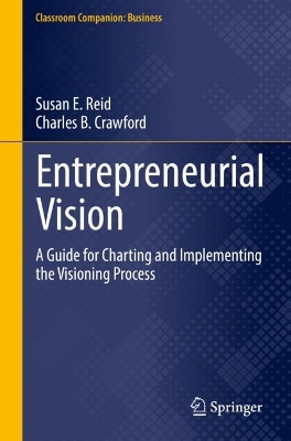 Entrepreneurial Vision: A Guide for Charting and Implementing the Visioning Process book