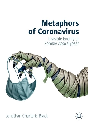 Metaphors of Coronavirus: Invisible Enemy or Zombie Apocalypse? book