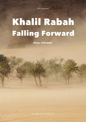 Khalil Rabah: Falling Forward / Works (1995–2025) book