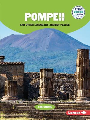 Pompeii and Other Legendary Ancient Places by Tim Cooke
