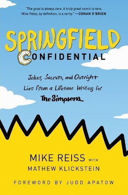 Springfield Confidential: Jokes, Secrets, and Outright Lies from a Lifetime Writing for The Simpsons book