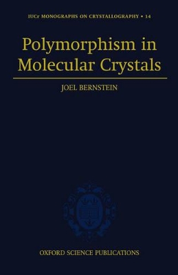 Polymorphism in Molecular Crystals by Joel Bernstein