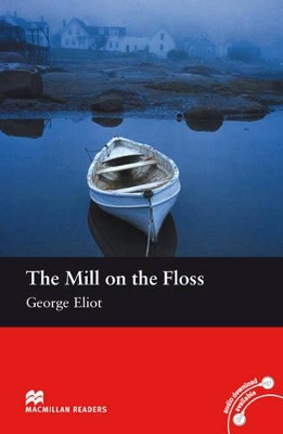 The The Mill on the Floss Macmillan Reader Level 2 The Mill on the Floss Beginner Reader (A1) Beginner by George Eliot